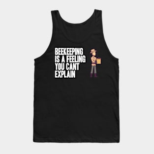 Beekeeping is a feeling you cant explain Tank Top